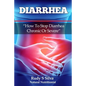 Diarrhea: How To Stop Diarrhea Chronic Or Severe - Paperback