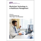 Blockchain Technology in E-Healthcare Management - Hardcover