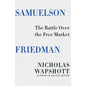 Samuelson Friedman: The Battle Over the Free Market - Hardcover