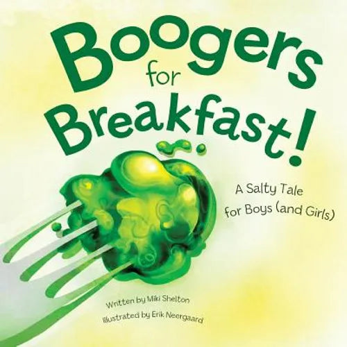 Boogers for Breakfast: A Salty Tale for Boys (and Girls) - Paperback