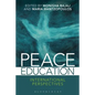 Peace Education: International Perspectives - Paperback