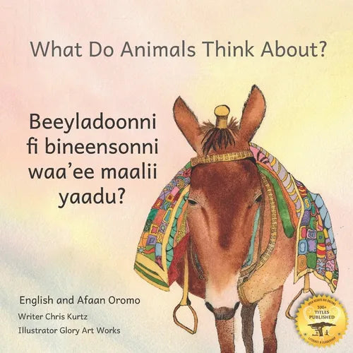 What Do Animals Think About?: Empathetic Questions for Ethiopian Animals in Afaan Oromo and English - Paperback