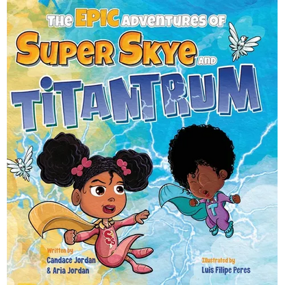 The Epic Adventures of Super Skye and Titantrum - Hardcover