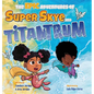 The Epic Adventures of Super Skye and Titantrum - Hardcover