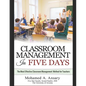 Classroom: Classroom Management In Five Days: The Most Effective Classroom Management Method for Teachers: Find Out the Classroom - Paperback