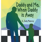 Daddy and Me, When Daddy is Away - Hardcover