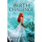 The Birth Challenge: When Your Light Shines, Anyone Can Find You - Paperback