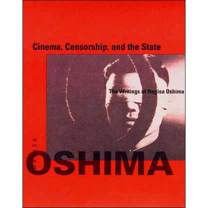 Cinema, Censorship, and the State: The Writings of Nagisa Oshima, 1956-1978 - Paperback