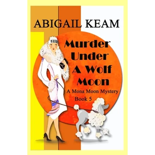 Murder Under A Wolf Moon: A 1930s Mona Moon Historical Cozy Mystery Book 5 - Paperback