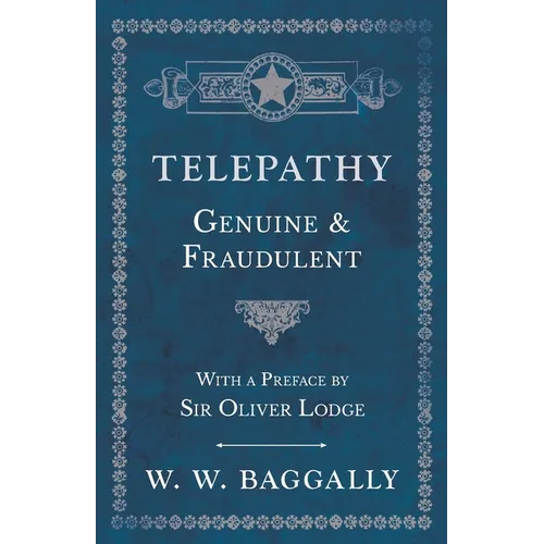 Telepathy - Genuine and Fraudulent - With a Preface by Sir Oliver Lodge - Paperback