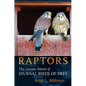 Raptors: The Curious Nature of Diurnal Birds of Prey - Hardcover