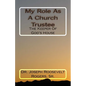 My Role As A Church Trustee: The Keeper Of God's House - Paperback