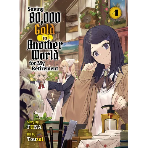 Saving 80,000 Gold in Another World for My Retirement 4 (Light Novel) - Paperback