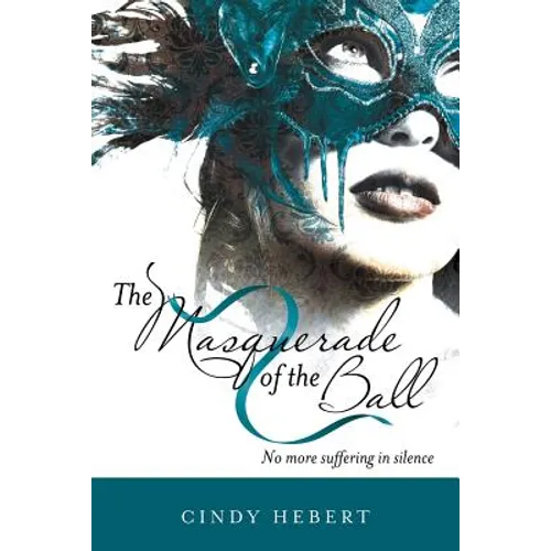 The Masquerade of the Ball: No More Suffering in Silence - Paperback