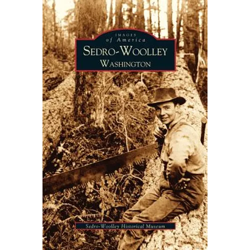 Sedro-Woolley, Washington - Hardcover