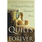Quilts Are Forever: A Patchwork Collection of Inspirational Stories - Paperback