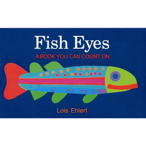 Fish Eyes Board Book: A Book You Can Count on - Board Book