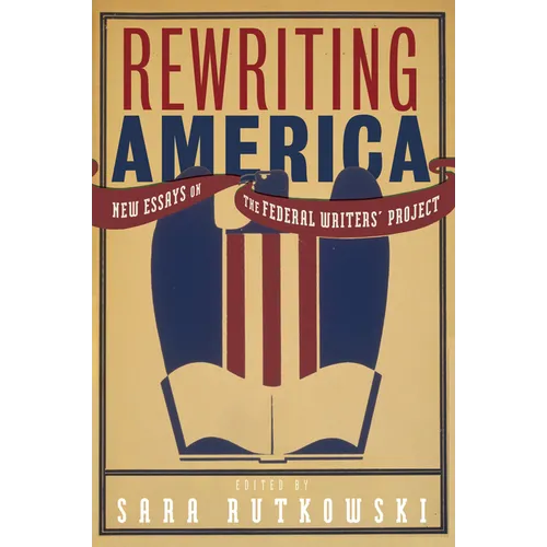 Rewriting America: New Essays on the Federal Writers' Project - Paperback