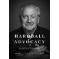 Hardball Advocacy: Secrets of the Lobby - Hardcover