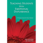 Teaching Students With Emotional Disturbance: A Practical Guide for Every Teacher - Paperback