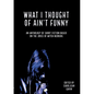 What I Thought of Ain't Funny - Paperback