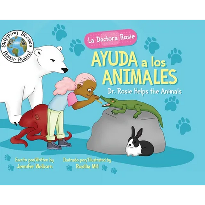 La Doctora Rosie Ayuda a los Animales: Dr. Rosie Helps the Animals - Hardcover