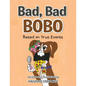 Bad, Bad Bobo: Based on True Events - Paperback