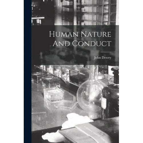 Human Nature And Conduct - Paperback