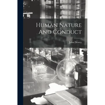 Human Nature And Conduct - Paperback