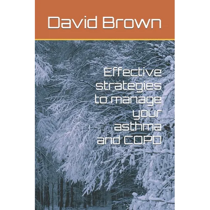 Effective strategies to manage your asthma and COPD - Paperback