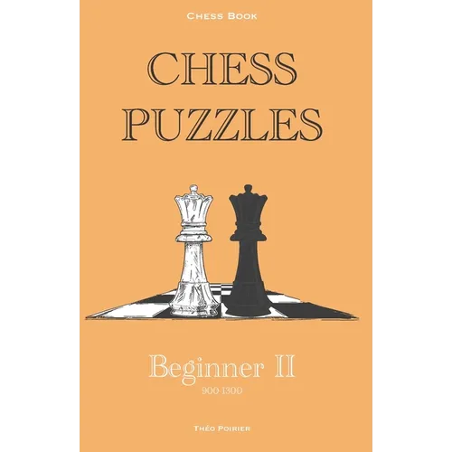 Chess Puzzles: 900-1300 Beginner 2: Chess Book - Paperback
