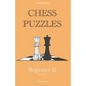 Chess Puzzles: 900-1300 Beginner 2: Chess Book - Paperback
