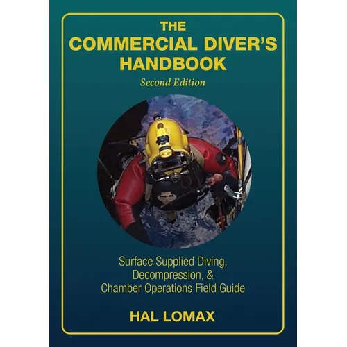 The Commercial Diver's Handbook: Surface-Supplied Diving, Decompression, and Chamber Operations Field Guide - Paperback