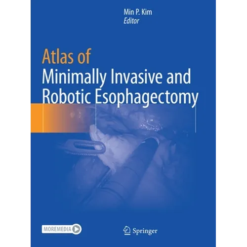 Atlas of Minimally Invasive and Robotic Esophagectomy - Paperback