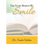 The Story Behind My Smile - Paperback