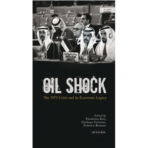 Oil Shock: The 1973 Crisis and Its Economic Legacy - Paperback