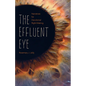 The Effluent Eye: Narratives for Decolonial Right-Making - Paperback
