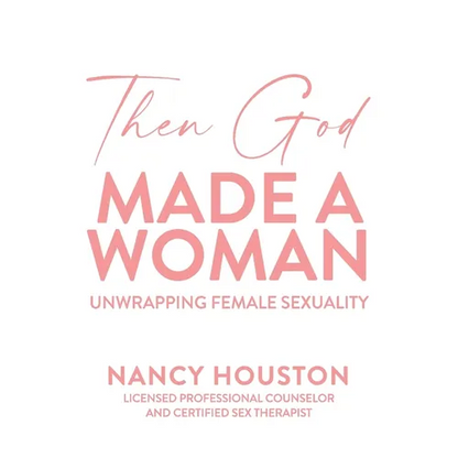 Then God Made A Woman: Unwrapping Female Sexuality - Paperback
