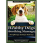 Healthy Dogs - Soothing Massage: The Effleurage Technique Made Easy - Paperback