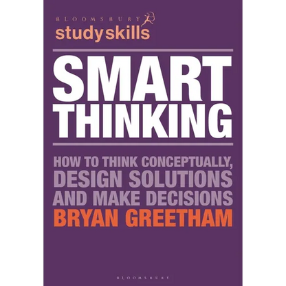Smart Thinking: How to Think Conceptually, Design Solutions and Make Decisions - Paperback