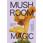 Mushroom Magic: An Illustrated Introduction to Fascinating Fungi - Hardcover