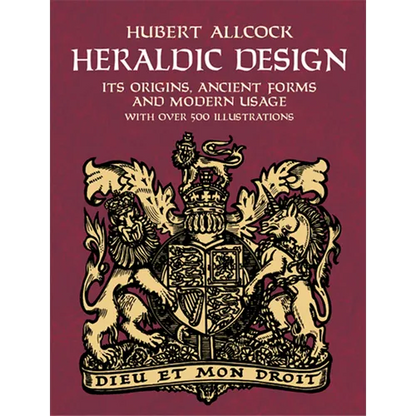 Heraldic Design: Its Origins, Ancient Forms and Modern Usage - Paperback