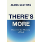 There's More: Discover the Mystery of God - Paperback