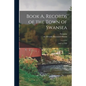 Book A, Records of the Town of Swansea: 1662 to 1705 - Paperback
