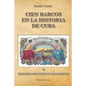 Historia de Cuba En Cien Barcos - Paperback
