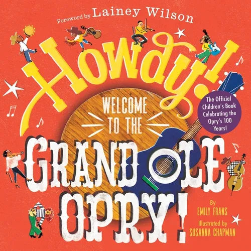 Howdy! Welcome to the Grand OLE Opry!: A Picture Book - Hardcover