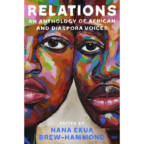 Relations: An Anthology of African and Diaspora Voices - Hardcover