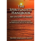 The Spiritualists' Handbook: A concise and extensive guide to Spiritualism and all its practices - Paperback
