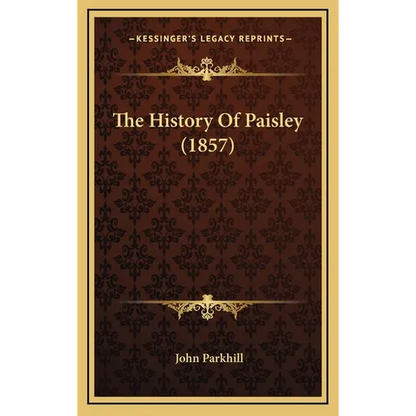 The History Of Paisley (1857) - Hardcover