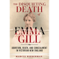 The Disquieting Death of Emma Gill: Abortion, Death, and Concealment in Victorian New England - Hardcover